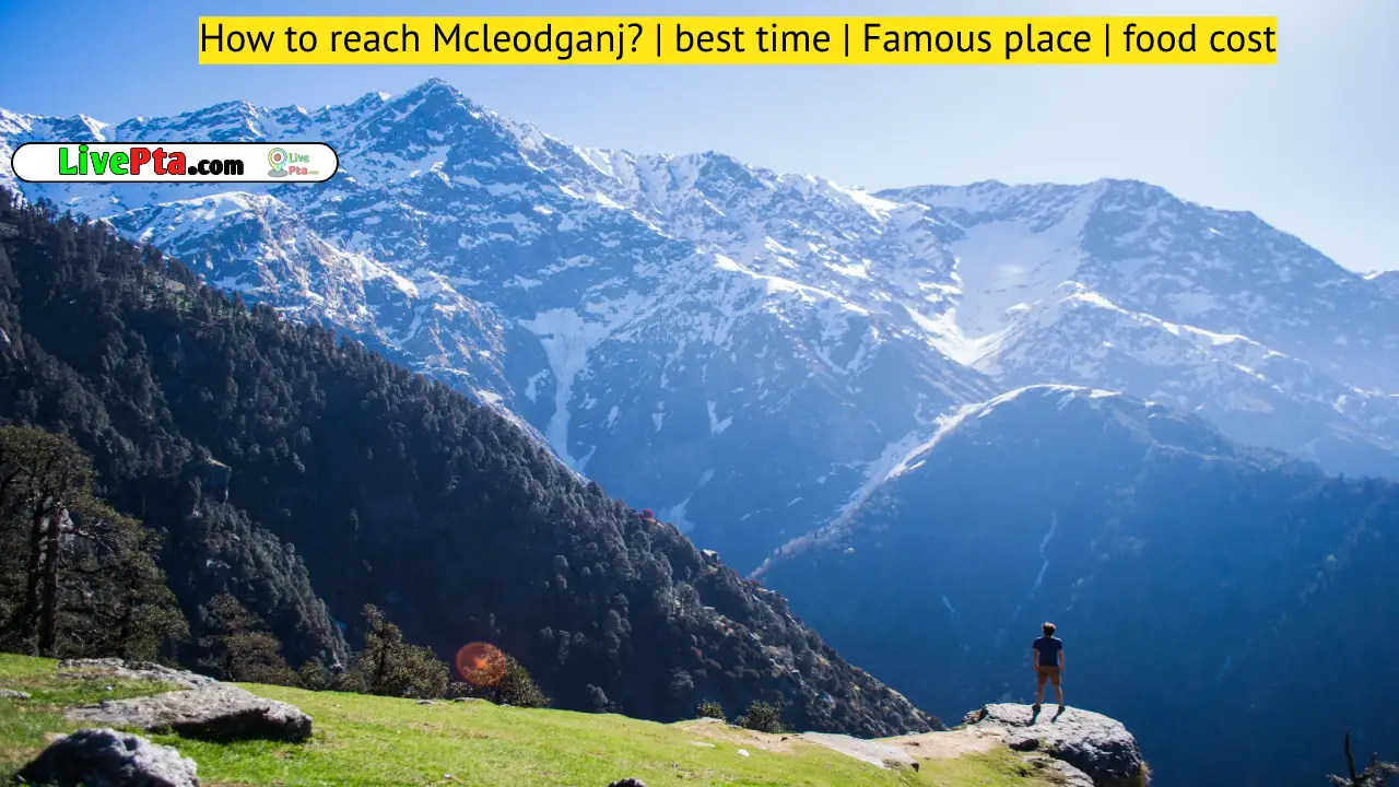 How to reach Mcleodganj by train, bus, flight | best time